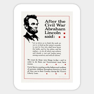 After the Civil War Abraham Lincoln said: Let us strive on to finish the work we are in (1919) Sticker